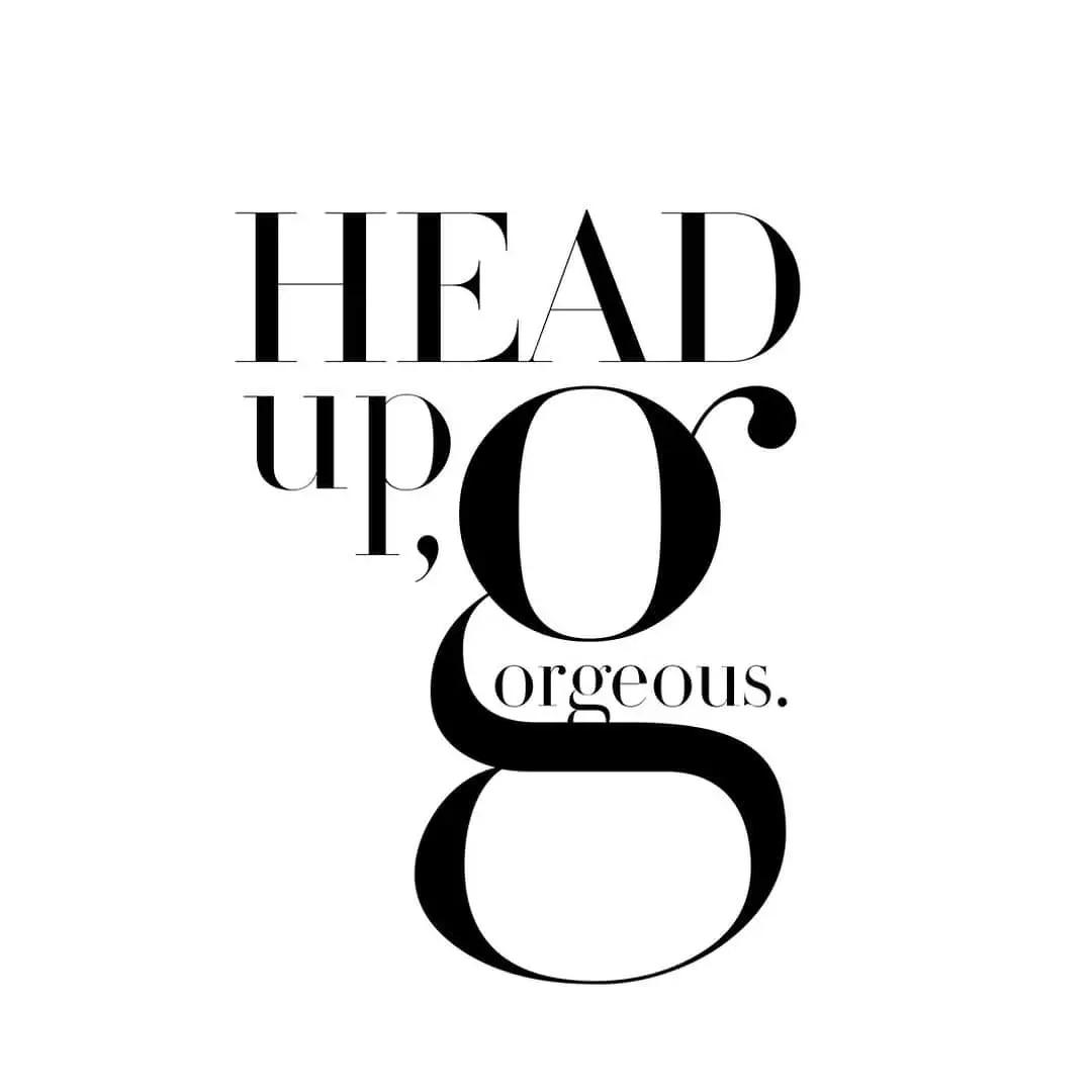 Head up, gorgeous. mobile image